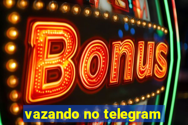 vazando no telegram